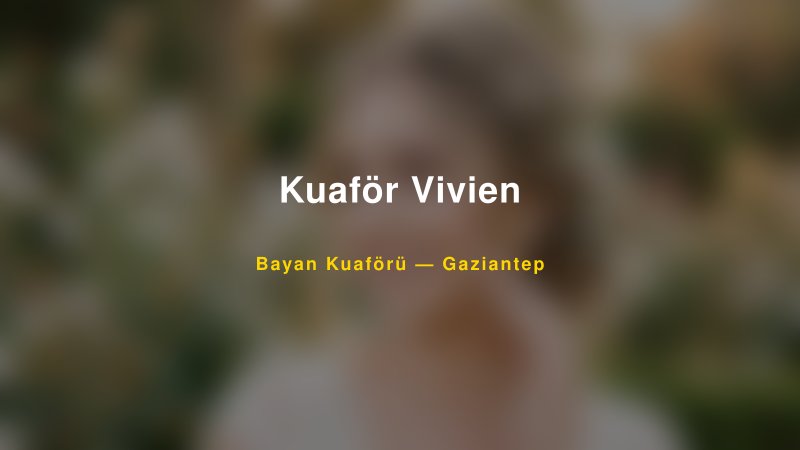 Kuaför Vivien — Gaziantep Kır Düğünü Mekanı Rehberi