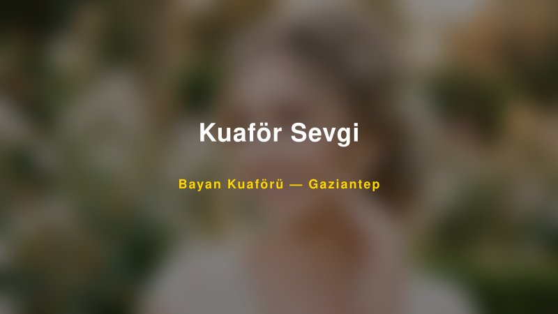 Kuaför Sevgi — Gaziantep Kır Düğünü Mekanı Rehberi